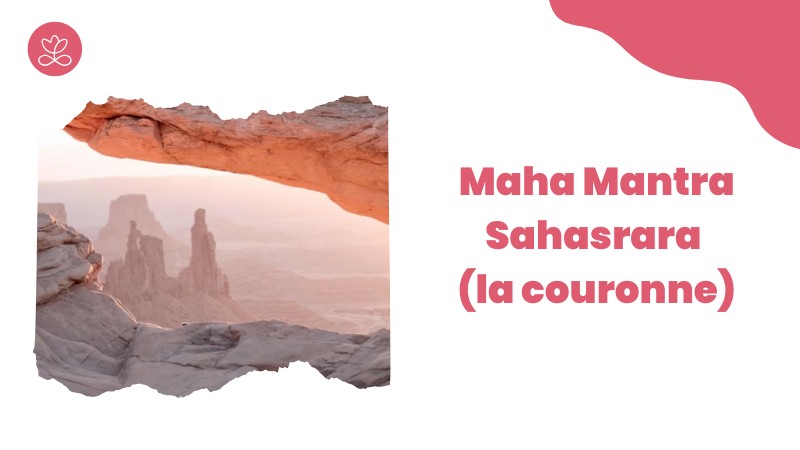 Jour 31. Maha Mantra Sahasrara (la couronne) avec Patrick Bernard (9 min)